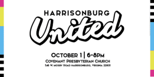 Harrisonburg United - October 1 6-8pm - Covenant Presbyterian Church